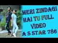 Meri zindagi hai tu new official song neetu rani a s star 786