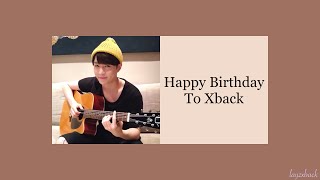 【Lyrics】LAY Zhang - Happy Birthday To Xback (2017)