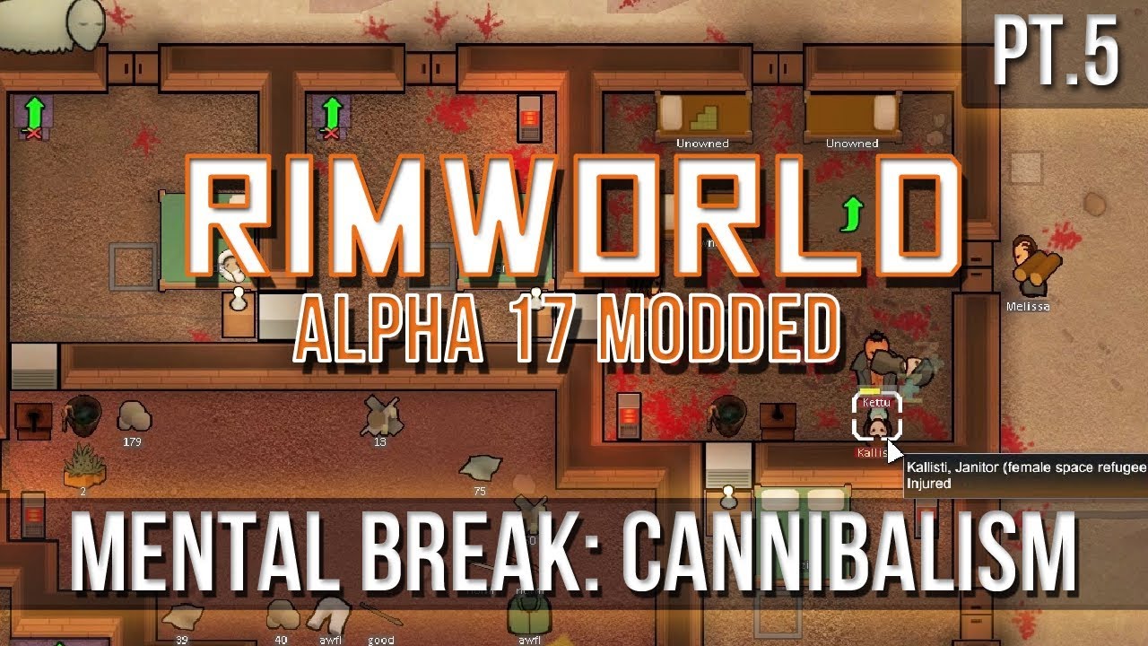 RIMWORLD Mental Break Cannibalism Pt 5 A17 YouTube