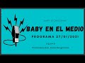 Baby Etchecopar Baby En El Medio Programa 27/01/2021