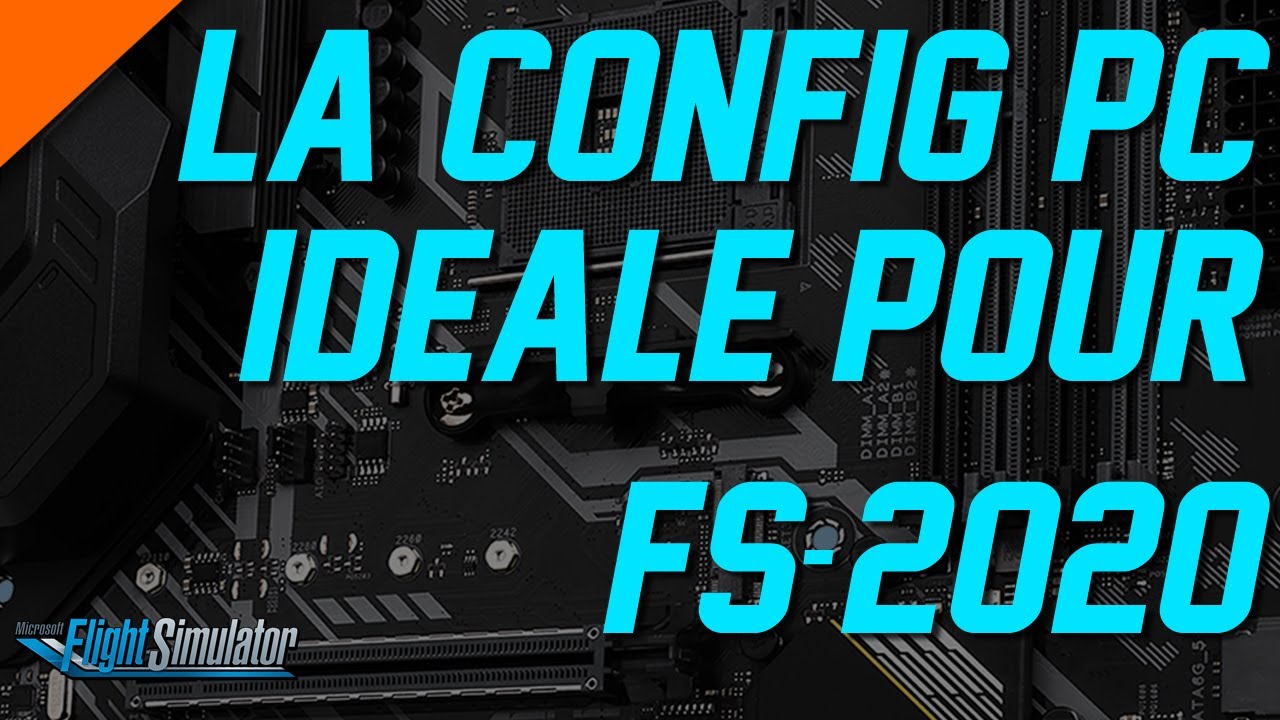 Flight Simulator 2020 Fr TUTO La bonne Configuration PC pour FS2020 ...