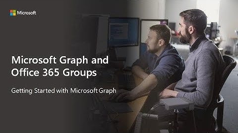 Getting Started with Microsoft Graph and Office 365 Groups
