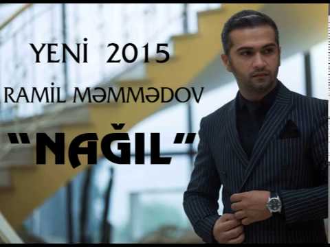 RAMIL MEMMEDOV NAGIL 2015 YENI HIT