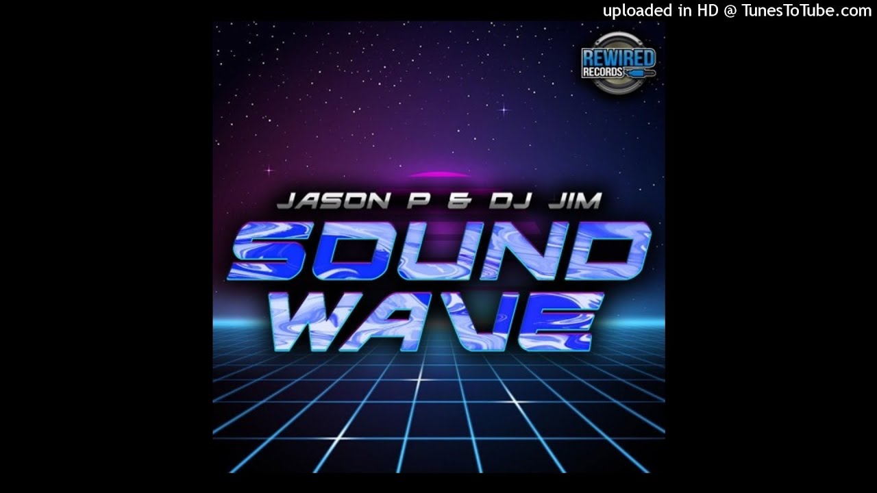 Jason P & DJ Jim - Soundwave