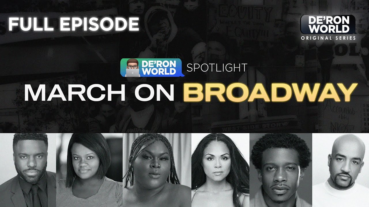 March on Broadway | Full Episode | De'Ron World Spotlight
