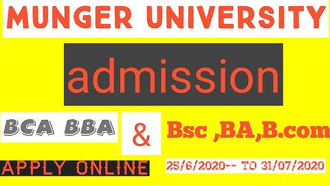 Munger University admission 2020-2023 BCA ,BBA ,Bsc,BA B.com