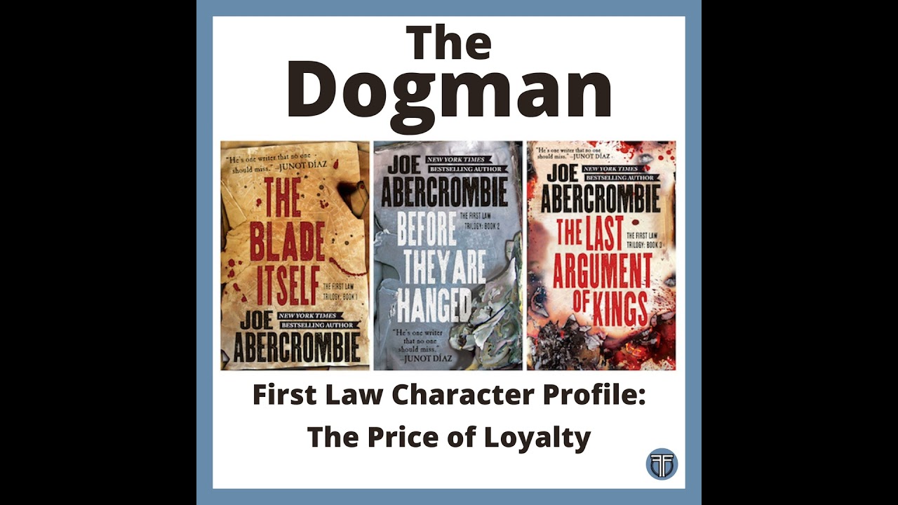 The Dogman Character Profile: The Price of Loyalty - The First Law Trilogy by Joe Abercrombie