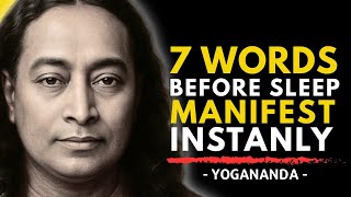 Famous Say These 7 Words Before Sleep… And Watch Reality Shift Overnight | Paramahansa Yogananda Wealth