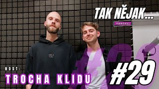 Trocha Klidu: Hudbu nahráváme nazí | Tak nějak... Podcast #29