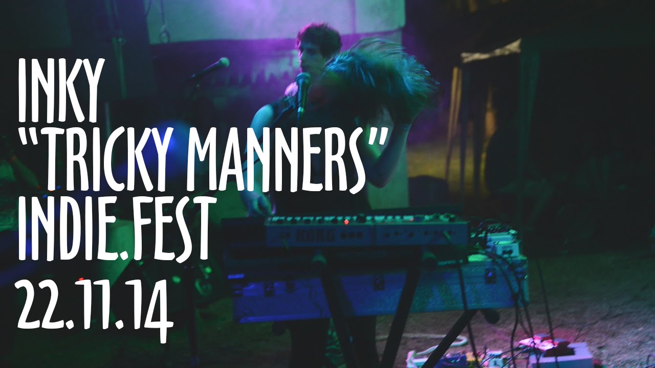 INDIE.FEST: Inky  - "Tricky Manners"