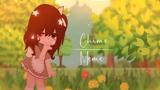 | Chime meme | Birthday special! |