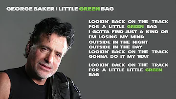 George Baker -  Little green bag (Lyrics Video)