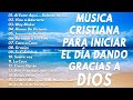 LAS 45 MEJORES CANCIONES CRISTIANAS DE TODOS LOS TIEMPOS \ALABANZAS CRISTIANAS VIEJITAS PERO BONITAS