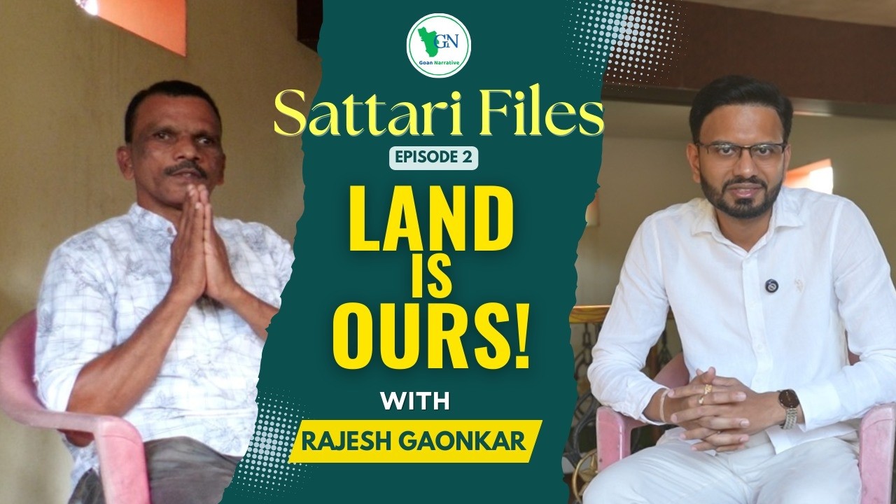 #SattariFiles Sattari’s Soil, Sattari’s Soul: The Fight for Ancestral Land Rights Begins