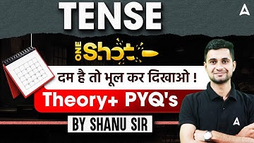 Tense One Shot | Basic to Advance Concepts & PYQs | English By Shanu Sir