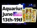 AQUARIUS - A BEAUTIFUL BLESSING ARRIVES! This is SO GOOD for You! June 13th - 19th Tarot Reading