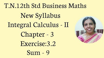 T.N. 12th  Business Maths  Exercise:3.2  Sum - 9  | Integral Calculus - II.