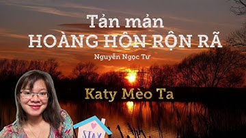 Tản mạn HOÀNG HÔN RỘN RÃ - Nguyễn Ngọc Tư - Katy Meta
