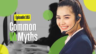 6 Common Virtual Assistant Myths - Values of a VA to Your Business