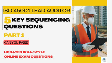 5 Sequencing Questions   ISO 45001 Lead Auditor Exam