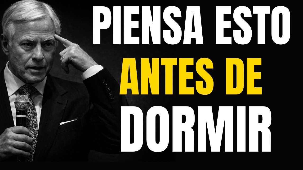 Piensa esto ANTES de dormir y tu VIDA cambiará 🧠 | Brian Tracy
