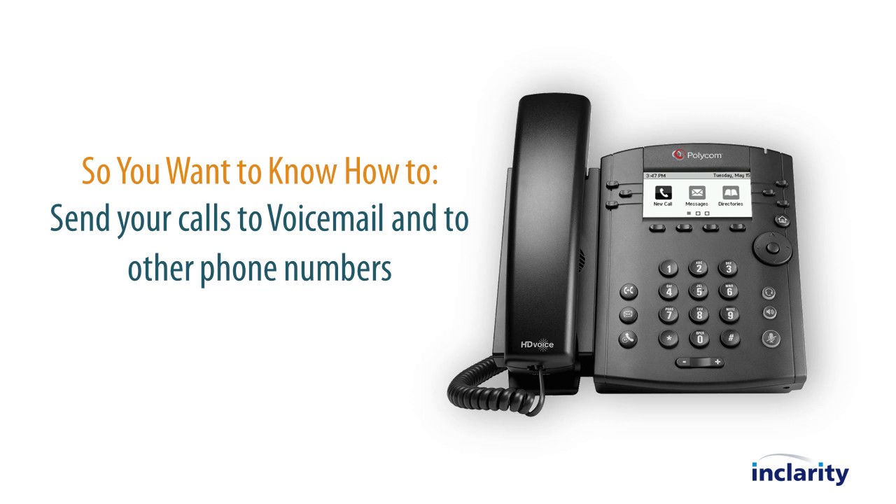 Inclarity Polycom VVX300 Diverting Calls to VM or Number