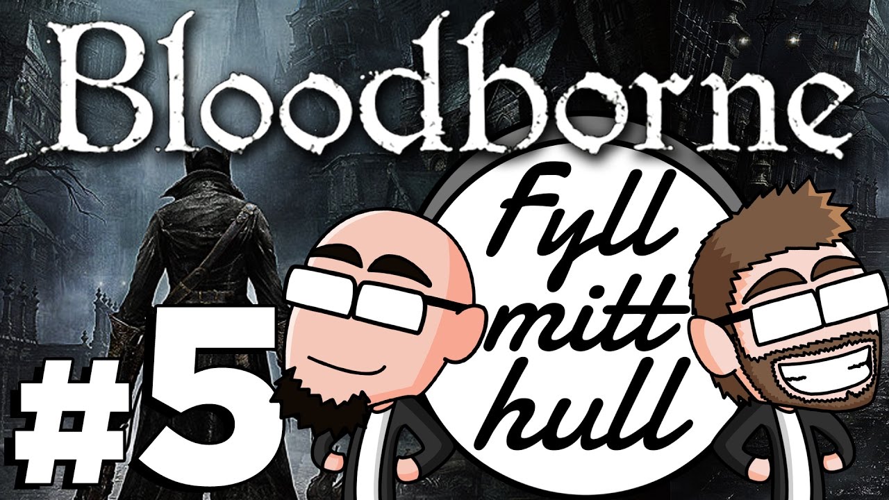 Fyll mitt hull: Bloodborne #5