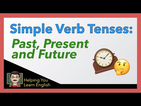 How to Use Simple Verb Tenses - English Verbs Guide - Simple Past, Simple Present & Simple Future