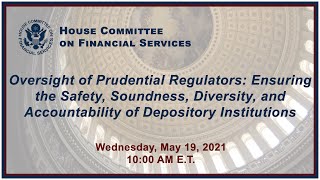 Virtual Hearing - Oversight of Prudential Regulators: Ensuring the Safety, Sound... (EventID=112590)