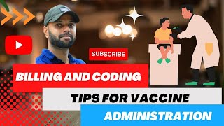 MEDICAL BILLING AND CODING FOR VACCINE ADMINISTRATION