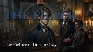 The Picture of Dorian Gray: The Original Selfie Filter | A 20-Minute Classic
