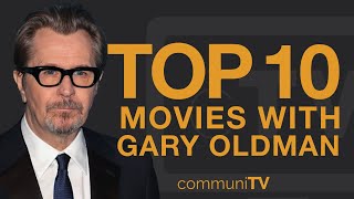Top 10 Gary Oldman Movies
