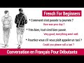 Parlez Français : Conversation en Français Pour Débutants !! French Conversation for Beginners.
