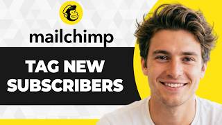 How to Tag New Subscribers in Mailchimp (Working 2026 Guide)