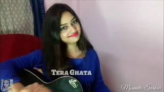 Tera Ghata | female version | live guitar cover | Gajendra Verma
