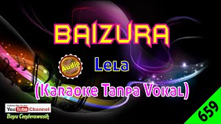 Baizura by Lela [Original Audio-HQ] | Karaoke Tanpa Vokal