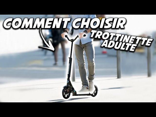 Comment choisir sa trottinette pour adulte ? 