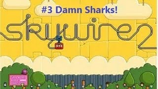 Skywire 2 #3 Damn Sharks!