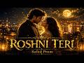✨ Roshni Teri 🌙 | Safed Prem | Emotional Hindi Love Song 💛 | Dreamy Bollywood Romance