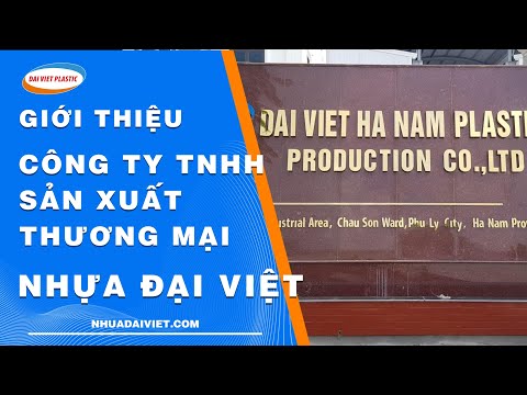 Video 2021 | Giới thiệu Công ty Nhựa Đại Việt ( ĐẠI VIỆT... - youtube