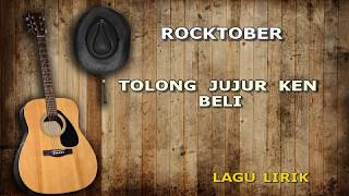 ROCKTOBER TOLONG JUJUR KEN BELI LIRIK LAGU BALI