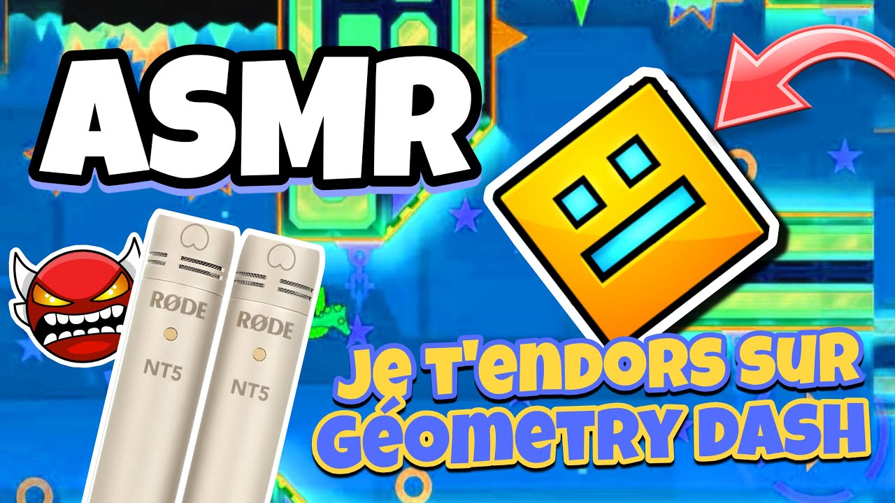 ASMR Français • JE T’ENDORS AVEC LES RODE NT5 sur GEOMETRY DASH ! 😴