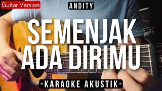 Semenjak Ada Dirimu (Karaoke Akustik) - Andity (Female Key |HQ Audio)