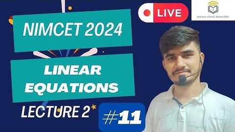 Nimcet 2024 LINEAR EQUATIONS   Lecture 2  Vijaypal Choudhary