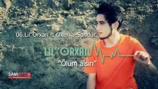 Lil orxan ft Okerka sondur 2014 video clip Resimi