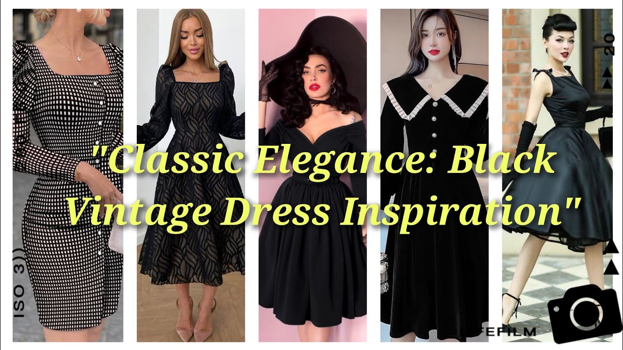Classic Elegance : Black Vintage Dress Inspiration