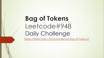 Bag of Tokens | Leetcode 948 | leetcode solution