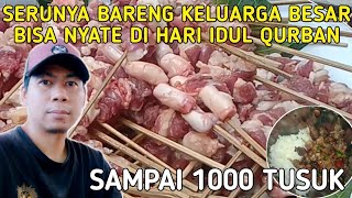 SERUNYA BARENG KELUARGA BESAR ‼️BISA NYATE DI HARI IDUL QURBAN ‼️SAMPAI 1000 TUSUK