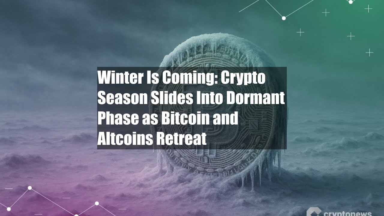 Winter Is Coming: Crypto Season Slides Into Dormant Phase as - YouTube