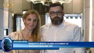 Charlotte Würdig: Klares Statement zu  Aussagen über ihre Ehe